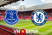 Soi kèo nhà cái, tỷ lệ kèo bóng đá: Everton vs Chelsea - 23h30 - 06/08/2022
