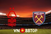Soi kèo nhà cái, tỷ lệ kèo bóng đá: Nottingham vs West Ham - 20h00 - 14/08/2022