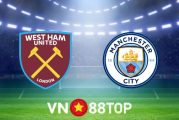 Soi kèo nhà cái, tỷ lệ kèo bóng đá: West Ham vs Manchester City - 22h30 - 07/08/2022