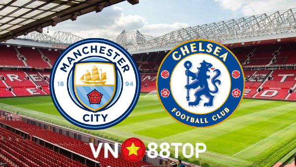 Soi kèo nhà cái, tỷ lệ kèo bóng đá: Manchester City vs Chelsea – 03h00 – 10/11/2022