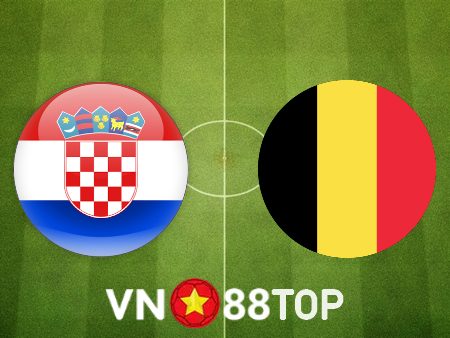 Soi kèo nhà cái, tỷ lệ kèo bóng đá: Croatia vs Bỉ – 22h00 – 01/12/2022