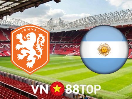 Soi kèo nhà cái, tỷ lệ kèo bóng đá: Hà Lan vs Argentina – 02h00 – 10/12/2022