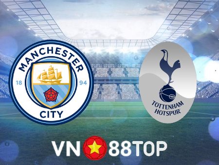 Soi kèo nhà cái, tỷ lệ kèo bóng đá: Manchester City vs Tottenham – 03h00 – 20/01/2023