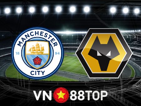 Soi kèo nhà cái, tỷ lệ kèo bóng đá: Manchester City vs Wolves – 21h00 – 22/01/2023