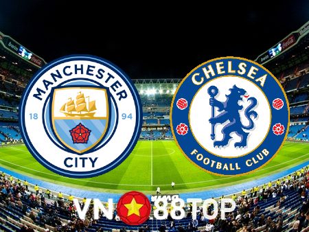 Soi kèo nhà cái, tỷ lệ kèo bóng đá: Manchester City vs Chelsea – 23h30 – 08/01/2023