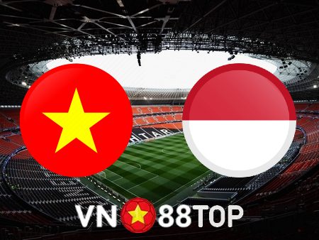 Soi kèo nhà cái, tỷ lệ kèo bóng đá: Việt Nam vs Indonesia – 19h30 – 09/01/2023