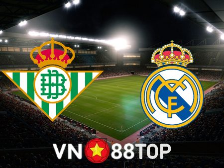 Soi kèo nhà cái, tỷ lệ kèo bóng đá: Real Betis vs Real Madrid – 03h00 – 06/03/2023