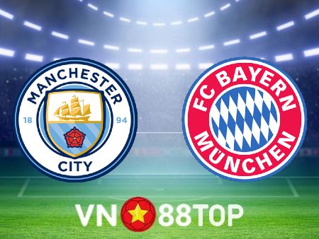 Soi kèo nhà cái, tỷ lệ kèo bóng đá: Manchester City vs Bayern Munich – 02h00 – 12/04/2023